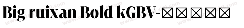 Big ruixan Bold kGBV字体转换